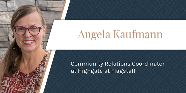 Angela Kaufmann Community Relations Coordinator at Highgate at Flagstaff
